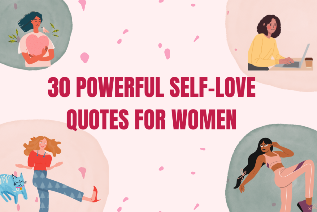 30 Powerful Self-love Quotes for Women - Girlwithdreams