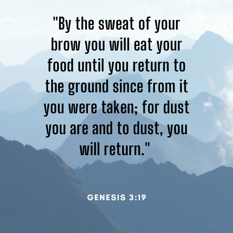 20 Bible Verses To Embrace The Lent Season 2024 Grrlwithdreeams   By The Sweat Of Your Brow You Will Eat Your Food Until You Return To The Ground Since From It You Were Taken For Dust You Are And To Dust You Will Return. 768x768 