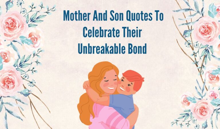 50 Mother's Day Quotes That Capture The Unbreakable Bond Between Mother And Child