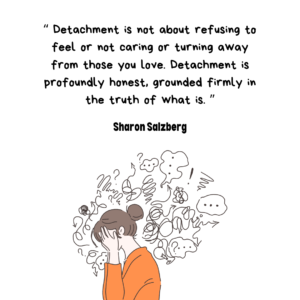 26 Inspiring Detachment Quotes to Lift Your Spirit - Grrlwithdreeams