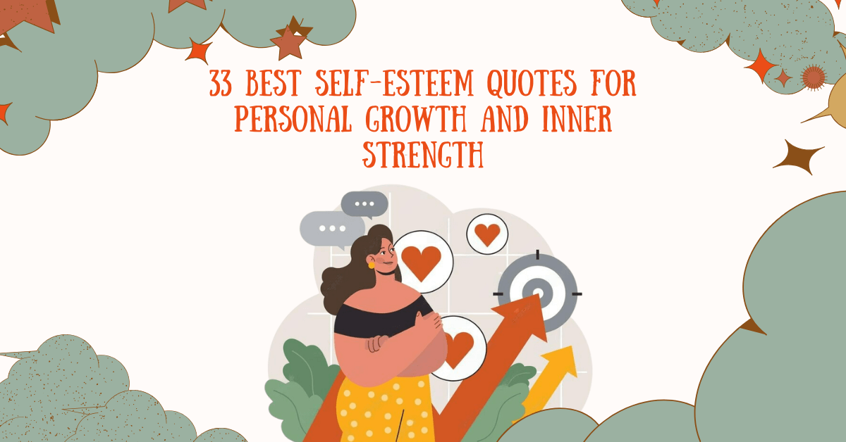 33 Best Self-Esteem Quotes for Personal Growth and Inner Strength ...