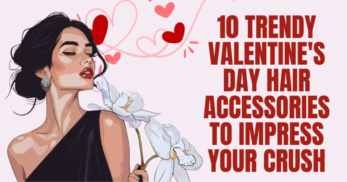 Valentine's Day Hair Accessories