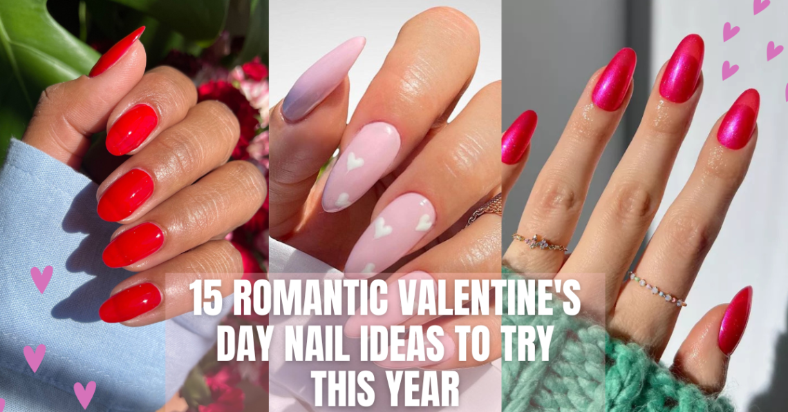 Romantic Valentine's Day Nail Ideas
