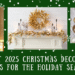2025 Christmas Decoration Ideas
