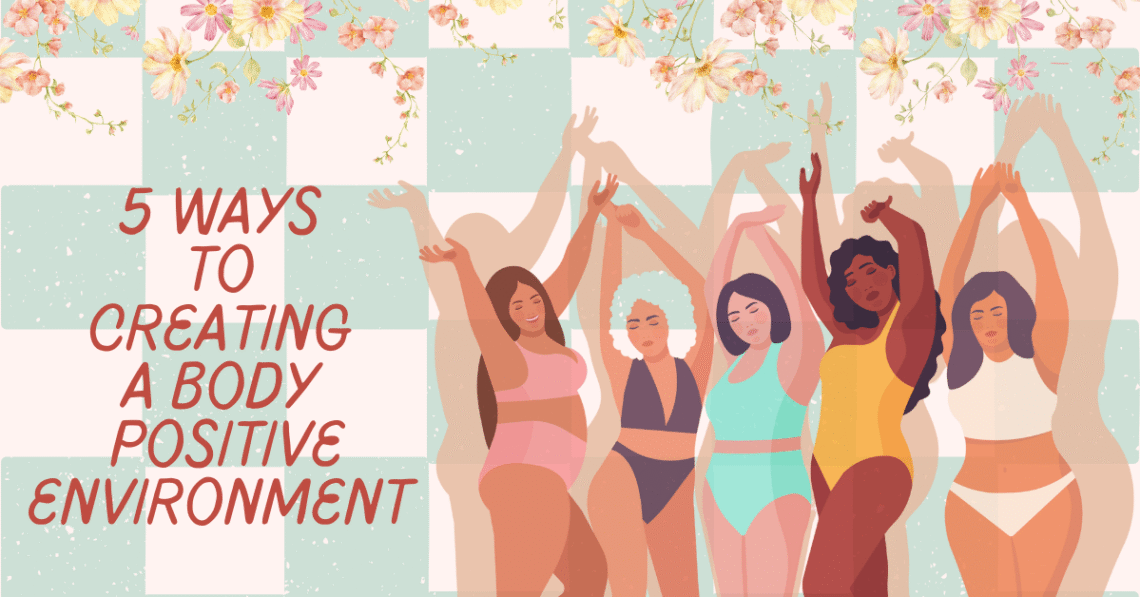 Create body positive environment