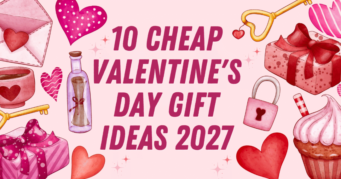Cheap Valentine's Day Gift Ideas 2027